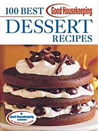 Good Housekeeping 100 Best Dessert Recipes (Hardcover, Spiral)