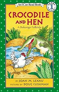 Crocodile and hen: A bakongo folktale