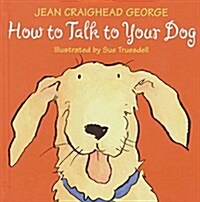 [중고] How to Talk to Your Dog (Paperback, Reprint)