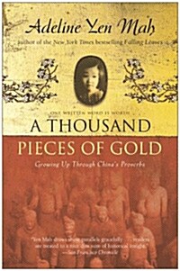 A Thousand Pieces of Gold: Growing Up Through Chinas Proverbs (Paperback)