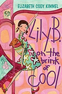 Lily B. On The Brink Of Cool (Paperback, Reprint)