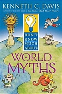 [중고] Don‘t Know Much About World Myths (Paperback)