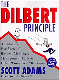 [중고] The Dilbert Principle: A Cubicle｀s-Eye View of Bosses, Meetings, Management Fads & Other Workplace Afflictions                                    (Paperback)