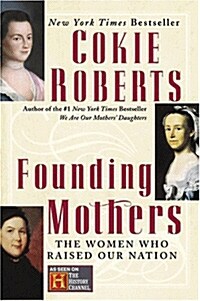 Founding Mothers: The Women Who Raised Our Nation (Paperback)