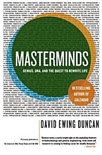 Masterminds: Genius, DNA, and the Quest to Rewrite Life (Paperback)