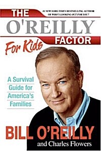 The OReilly Factor for Kids: A Survival Guide for Americas Families (Paperback)