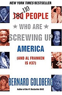 100 People Who Are Screwing Up America: (And Al Franken Is #37) (Paperback)