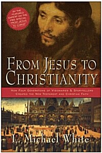 From Jesus to Christianity (Paperback)