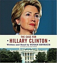 The Case for Hillary Clinton (Audio CD, Abridged)