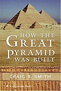 How the Great Pyramid Was Built: (Paperback)