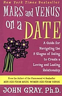 [중고] Mars and Venus on a Date: A Guide for Navigating the 5 Stages of Dating to Create a Loving and Lasting Relationship (Paperback)