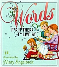 Words for Mothers to Live by (Hardcover)