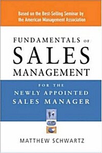 Fundamentals of Sales Management for the Newly Appointed Sales Manager (Paperback)