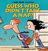 [중고] Guess Who Didnt Take a Nap? (Paperback)