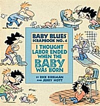 I Thought Labor Ended When the Baby Was Born (Paperback)