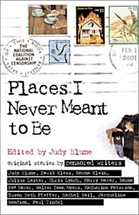 Places I Never Meant to Be: Original Stories by Censored Writers (Paperback)