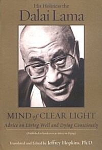 Mind of Clear Light: Advice on Living Well and Dying Consciously (Paperback)