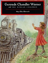 Gertrude Chandler Warner and the Boxcar Children (Paperback)