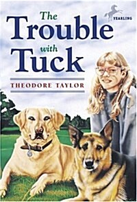 [중고] The Trouble with Tuck: The Inspiring Story of a Dog Who Triumphs Against All Odds (Paperback)