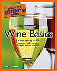 The Complete Idiots Guide To Wine Basics (Paperback)