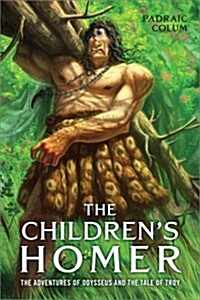 [중고] The Childrens Homer: The Adventures of Odysseus and the Tale of Troy (Paperback)