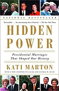 Hidden Power: Presidential Marriages That Shaped Our History (Paperback)