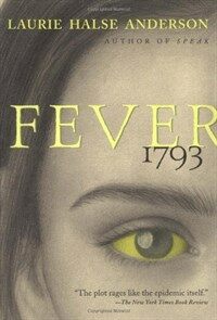 Fever 1793 (Paperback) - 미국청소년도서관협회(YALSA) 추천도서