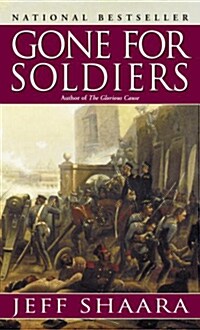 Gone for Soldiers: A Novel of the Mexican War (Mass Market Paperback)