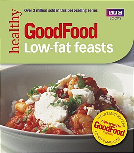 Good Food: Low-fat Feasts : Triple-tested Recipes (Paperback)