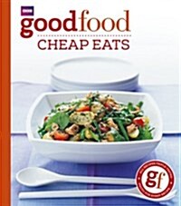 Good Food: Cheap Eats : Triple-tested Recipes (Paperback)