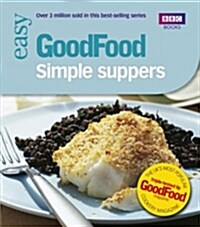 Good Food: Simple Suppers : Triple-tested Recipes (Paperback)