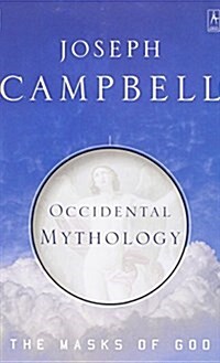 Occidental Mythology: The Masks of God, Volume III (Paperback, Deckle Edge)