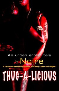 Thug-A-Licious: An Urban Erotic Tale (Paperback)