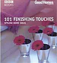 Good Homes: 101 Finishing Touches (Trade) (Paperback)