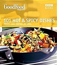 Good Food: 101 Hot & Spicy Dishes : Triple-tested Recipes (Paperback)