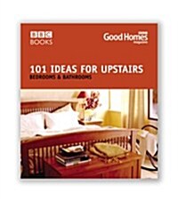 Good Homes 101 Ideas For Upstairs (Paperback)