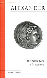 [중고] Alexander: Invincible King of Macedonia (Paperback)