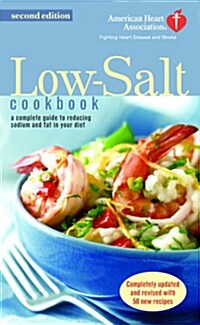 The American Heart Association Low-Salt Cookbook: A Complete Guide to Reducing Sodium and Fat in Your Diet (AHA, American Heart Association Low-Salt C (Mass Market Paperback, 2)