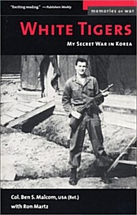 White Tigers: My Secret War in North Korea (Paperback)