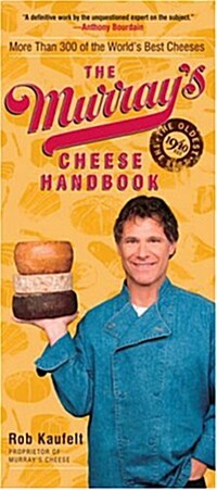 The Murrays Cheese Handbook: A Guide to More Than 300 of the Worlds Best Cheeses (Paperback)