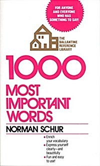 1000 Most Important Words: For Anyone and Everyone Who Has Something to Say (Mass Market Paperback)