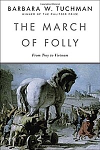 The March of Folly: From Troy to Vietnam (Paperback)