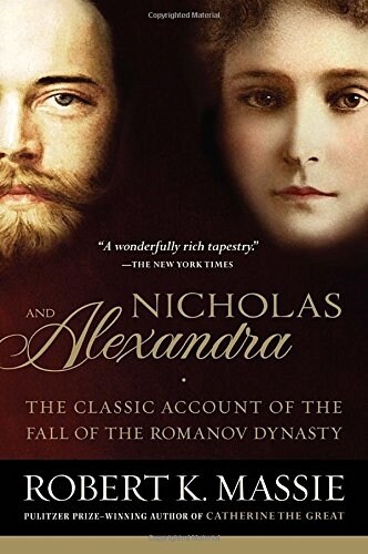 Nicholas and Alexandra: The Classic Account of the Fall of the Romanov Dynasty (Paperback)