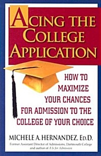 Acing the College Application (Paperback, 1st)