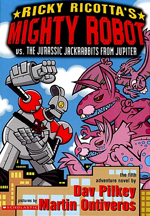 Ricky Ricottas Mighty Robot vs. the Jurassic Jack Rabbits from Jupiter (Mass Market Paperback)