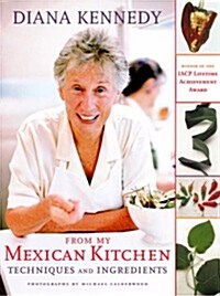 From My Mexican Kitchen: Techniques and Ingredients (Hardcover)