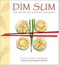 Dim Sum: The Art of Chinese Tea Lunch: A Cookbook (Hardcover)