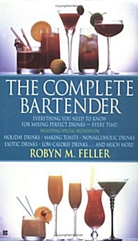 The Complete Bartender: Everything You Need to Know for Mixing Perfect Drinks (Mass Market Paperback)
