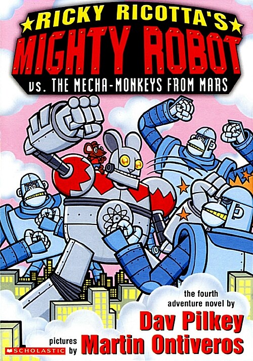 Ricky Ricottas Mighty Robot vs. the Mecha-Monkeys from Mars: Mighty Robot Vs the Mecha-Monkeys from Mars (Mass Market Paperback)