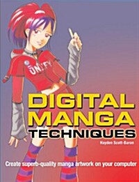 Digital Manga Techniques  : Create Superb-Quality Manga Artwork on Your Computer (Paperback)